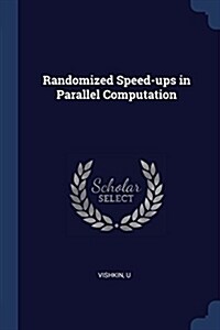 Randomized Speed-Ups in Parallel Computation (Paperback)