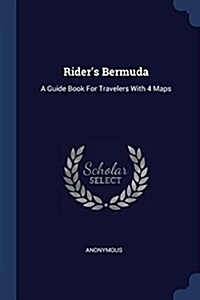 Riders Bermuda: A Guide Book for Travelers with 4 Maps (Paperback)