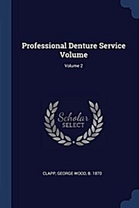 Professional Denture Service Volume; Volume 2 (Paperback)