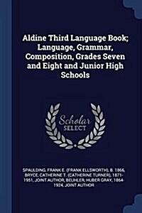 Aldine Third Language Book; Language, Grammar, Composition, Grades Seven and Eight and Junior High Schools (Paperback)