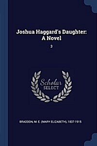 Joshua Haggards Daughter: A Novel: 3 (Paperback)