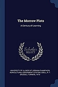 The Morrow Plots: A Century of Learning (Paperback)