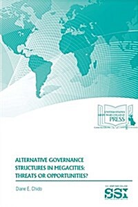 Alternative Governance Structures in Megacities: Threats or Opportunities? (Paperback)