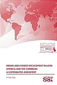 Indian and Chinese Engagement in Latin America and the Caribbean: A Comparative Assessment (Paperback)