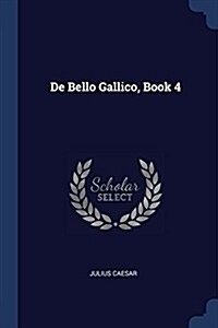 de Bello Gallico, Book 4 (Paperback)