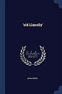 Old Llanelly (Paperback)