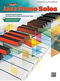 Big Phat Jazz Piano Solos: 10 Big Phat Band Classics Recomposed by Gordon Goodwin for Piano (Paperback)