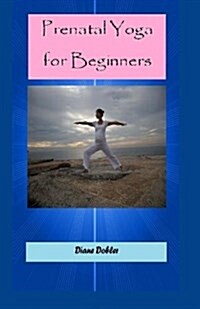 Prenatal Yoga for Beginners (Paperback)