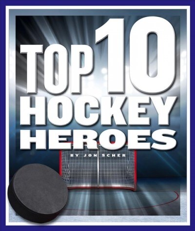 Top 10 Hockey Heroes (Library Binding)
