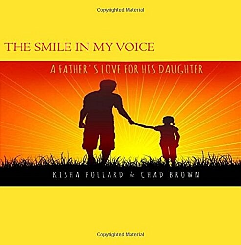 The Smile in My Voice: A Fathers Love for His Daughter (Paperback)