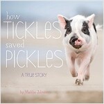 How Tickles Saved Pickles: A True Story