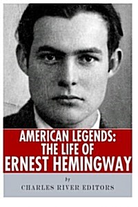 American Legends: The Life of Ernest Hemingway (Paperback)