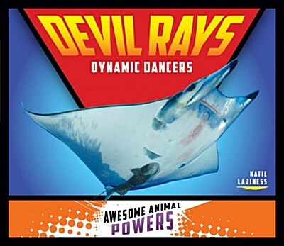 Devil Rays: Dynamic Dancers (Library Binding)