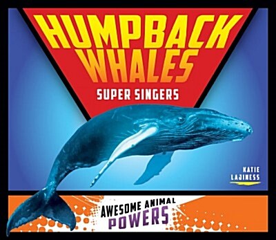 Humpback Whales: Super Singers (Library Binding)