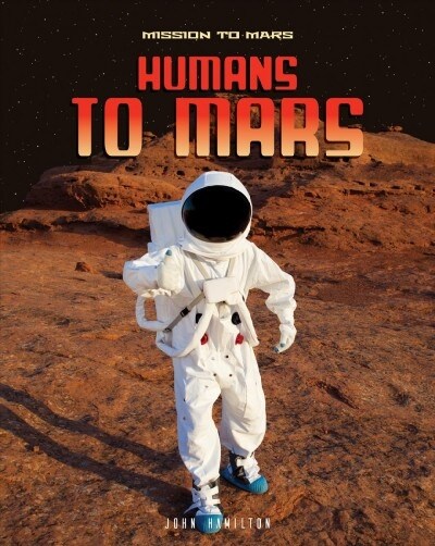 Humans to Mars (Library Binding)