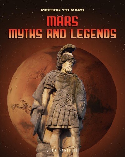 Mars Myths and Legends (Library Binding)
