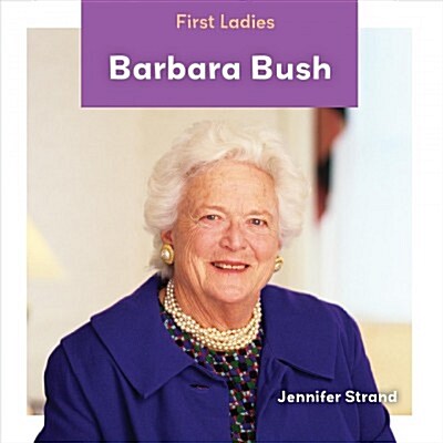 Barbara Bush (Library Binding)