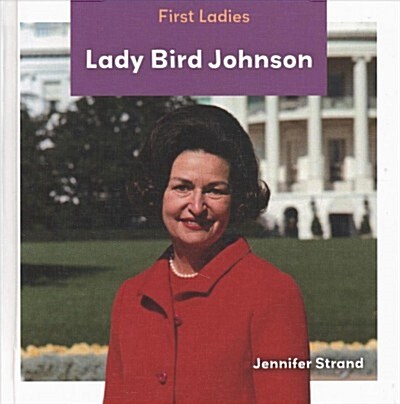 Lady Bird Johnson (Library Binding)