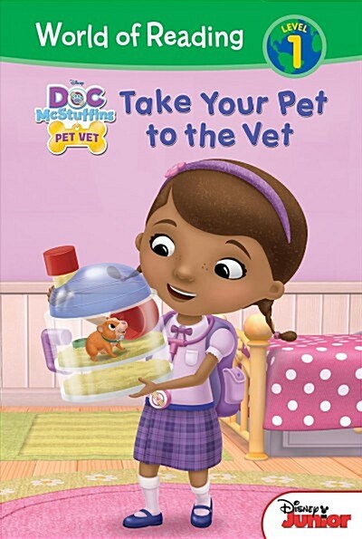 Doc McStuffins: Take Your Pet to the Vet: Take Your Pet to the Vet (Library Binding)