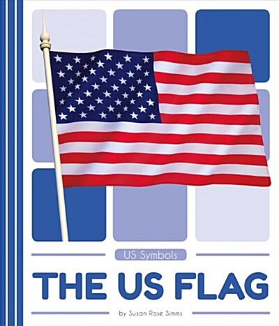 The Us Flag (Library Binding)