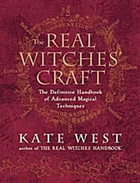 The Real Witches Craft: The Definitive Handbook of Advanced Magical Techniques (Paperback)