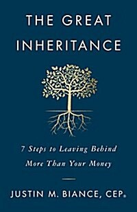 The Great Inheritance: 7 Steps to Leaving Behind More Than Your Money (Paperback)