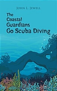 The Coastal Guardians Go Scuba Diving (Paperback)