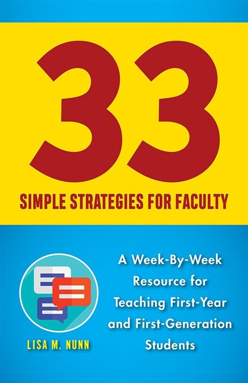 33 Simple Strategies for Faculty: A Week-By-Week Resource for Teaching First-Year and First-Generation Students (Paperback)