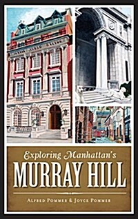 Exploring Manhattans Murray Hill (Hardcover)