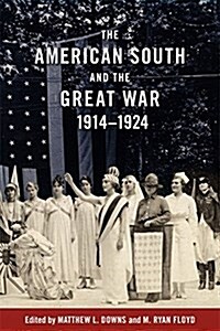 The American South and the Great War, 1914-1924 (Hardcover)