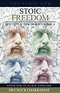 Stoic Freedom: Epictetus Discourses Book 4 (Paperback)