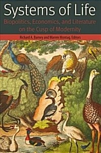 Systems of Life: Biopolitics, Economics, and Literature on the Cusp of Modernity (Hardcover)