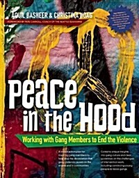 Peace in the Hood: Working with Gang Members to End the Violence (Hardcover)