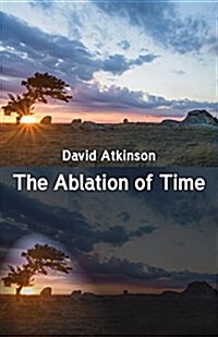 The Ablation of Time (Paperback)