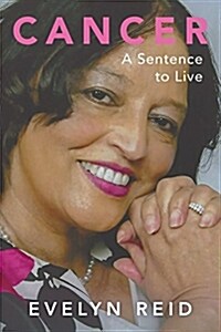 Cancer: A Sentence to Live (Paperback)