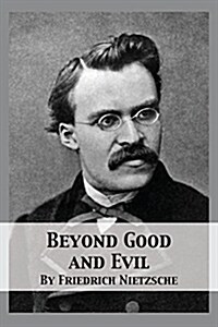 Beyond Good and Evil: Prelude to a Philosophy of the Future (Paperback)