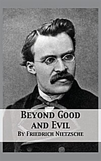 Beyond Good and Evil: Prelude to a Philosophy of the Future (Hardcover)