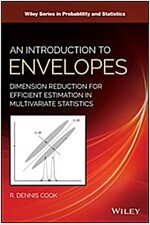 An Introduction to Envelopes: Dimension Reduction for Efficient Estimation in Multivariate Statistics (Hardcover)