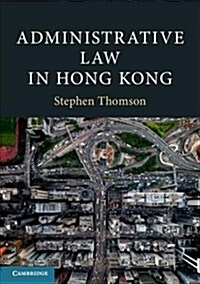 Administrative Law in Hong Kong (Paperback)