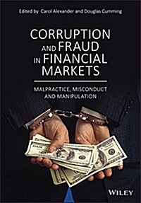 Corruption and Fraud in Financial Markets: Malpractice, Misconduct and Manipulation (Hardcover)