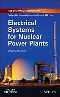 Electrical Systems for Nuclear Power Plants (Hardcover)