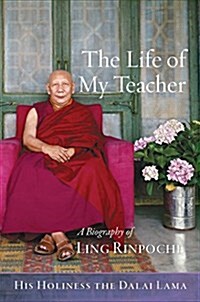 The Life of My Teacher: A Biography of Kyabj?Ling Rinpoch? (Paperback)