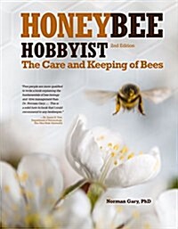 Honey Bee Hobbyist: The Care and Keeping of Bees (Paperback)