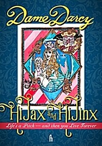 Hi Jax & Hi Jinx: Lifes a Pitch - And Then You Live Forever (Paperback)
