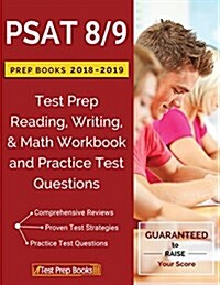 PSAT 8/9 Prep Books 2018 & 2019: Test Prep Reading, Writing, & Math Workbook and Practice Test Questions (Paperback)