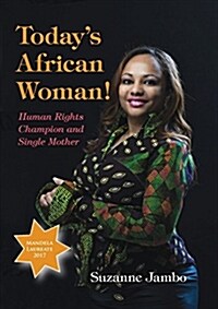Todays African Woman!: Human Rights Champion and Single Mother (Paperback)