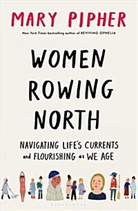 Women Rowing North: Navigating Lifes Currents and Flourishing as We Age (Hardcover)