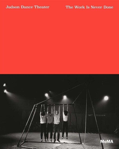 Judson Dance Theater: The Work Is Never Done (Paperback)