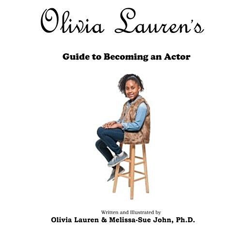 Olivia Laurens Guide to Becoming an Actor (Paperback)