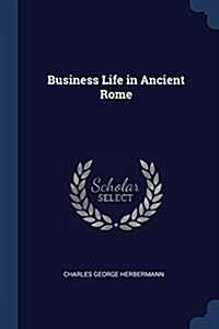 Business Life in Ancient Rome (Paperback)